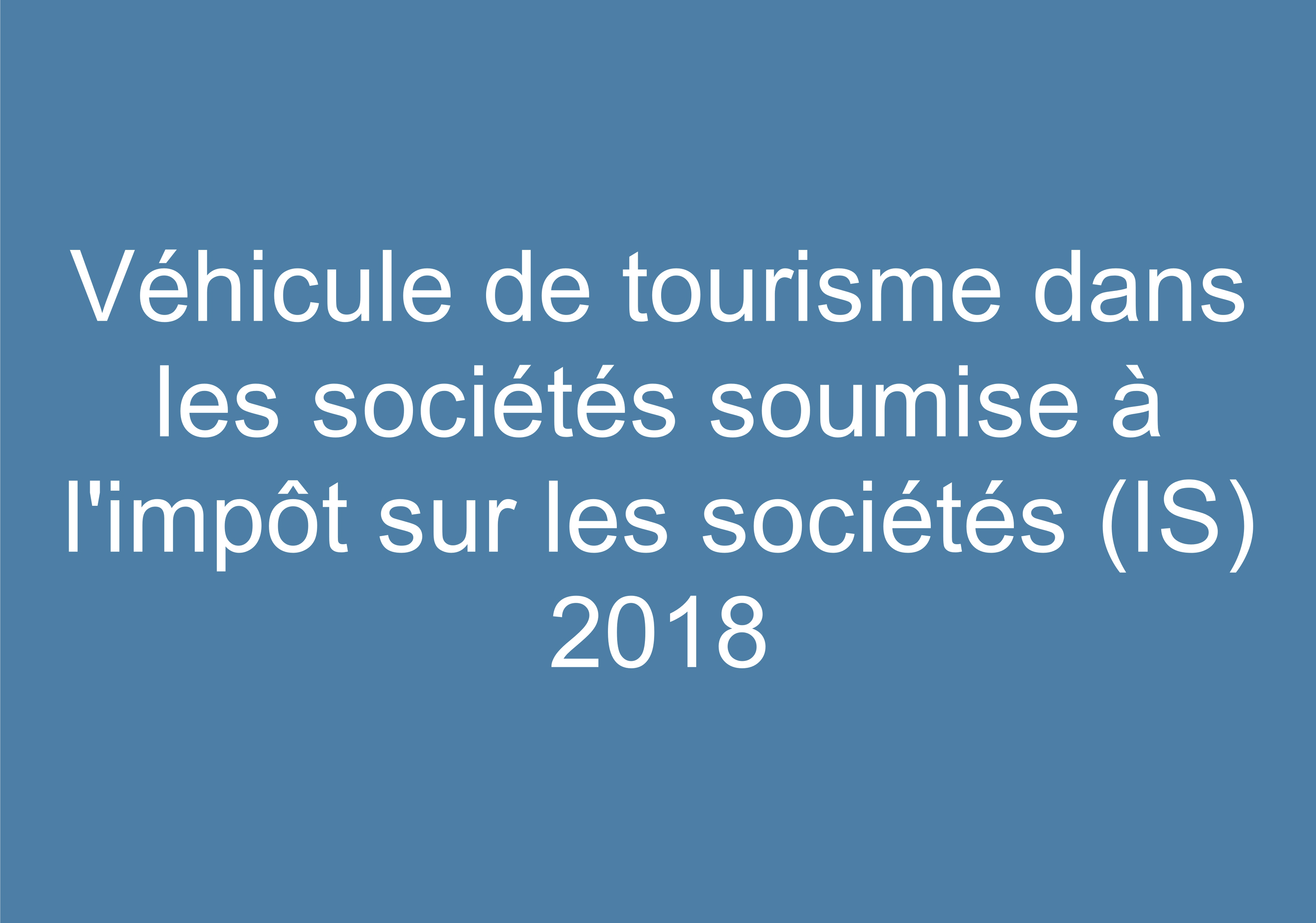 Le législateur a apportée de nombreuses modifications concernant l'uilisation d'un véhicule de tourisme par une société soumise à l'impôt sur les sociétés. Prenez connaissance des règles applicables avant de vous lancer ! 
								<br>Date de mise à jour : 2018